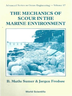 cover image of The Mechanics of Scour In the Marine Environment
